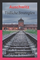 Tödliche Strategien: geostrategische Bedeutung von Auschwitz und seine Rolle in den Weltkriegen (German Edition) B0DY83C7TL Book Cover