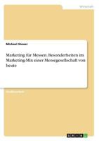 Marketing f�r Messen. Besonderheiten im Marketing-Mix einer Messegesellschaft von heute 3638667308 Book Cover