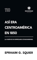 Así era Centroamérica en 1850 (La visión de un empresario estadounidense) (Spanish Edition) B0GHDCP4SS Book Cover