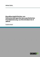 Korrekturmöglichkeiten von Fehlentwicklungen bei einer gescheiterten Fremdplatzierung von Kleinkindern bis 6 Jahren 3638683052 Book Cover