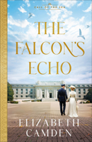 The Falcon's Echo: A Clean Historical Novel Set at the United States Naval Academy in the Early 1900s with Opposites Attract and Workplace Romance (Call of the Sea) 0764246615 Book Cover