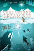 Chill Out and Dream Big: Adjust the Sails 1534810080 Book Cover