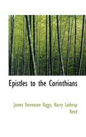 Epistles to the Corinthians (Classic Reprint) 111637420X Book Cover