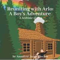 Reuniting with Arlo: A Boy's Adventure: A bedtime story B0C9SDJYLQ Book Cover