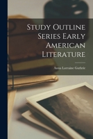 Early American Literature; A Study Outline 1017919313 Book Cover