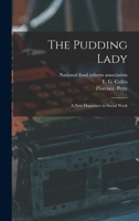 The Pudding Lady; a New Departure in Social Work 1018866515 Book Cover