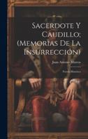 Sacerdote Y Caudillo; (Memorias De La Insurreccin): Novela Histrica 0274855941 Book Cover