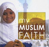 My Muslim Faith (My Faith) 1842343912 Book Cover