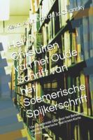 Het Ontsluiten van het Oude Schrift van het Soemerische Spijkerschrift: Uw Uitgebreide Gids voor het Beheersen van de Soemerische Taal in een Korte Cursus. (Dutch Edition) B0DHVF3HXJ Book Cover
