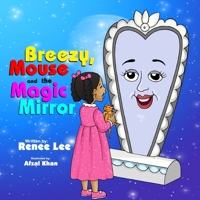 Breezy's Mouse & The Magic Mirror B089TXGR2K Book Cover