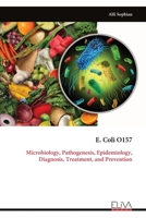 E. Coli O157: Microbiology, Pathogenesis, Epidemiology, Diagnosis, Treatment, and Prevention 9999339891 Book Cover