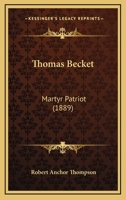 Thomas Becket Martyr Patriot 1165691922 Book Cover