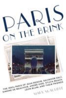 Paris on the Brink: The 1930s Paris of Jean Renoir, Salvador Dali, Simone de Beauvoir, Andre Gide, Sylvia Beach, Leon Blum, and Their Friends 1538121794 Book Cover