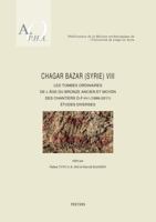 Chagar Bazar (Syrie) VIII: Les Tombes Ordinaires de l'Age Du Bronze Ancien Et Moyen Des Chantiers D-F-H-I (1999-2011): Etudes Diverses 9042936371 Book Cover