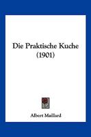 Die Praktische Kuche ...... 1273266986 Book Cover