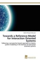 Towards a Reference-Model for Interaction Oriented Systems 3838127730 Book Cover