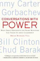 Conversations with Power: What Great Presidents and Prime Ministers Can Teach Us about Leadership 0230110584 Book Cover