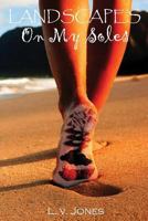 Landscapes On My Soles 1544015143 Book Cover