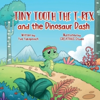 Tiny Tooth the T-rex and the Dinosaur Dash B0GQD34XJS Book Cover