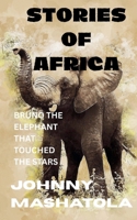 Stories of Africa - Bruno the Elephant That Touched the Stars B0FR9TTJ6V Book Cover