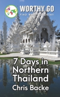 7 Days in Northern Thailand 1654010235 Book Cover