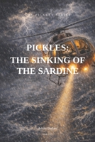Pickles: The Sinking of The Sardine (The Pickles Series) B0GVXCGZGB Book Cover