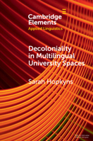 Decoloniality in Multilingual University Spaces (Elements in Applied Linguistics) 1009569090 Book Cover
