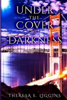 Under the Cover of Darkness B093BNK484 Book Cover