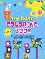 My Best Coloring Book Ages 1+: fun with letters & numbers B091DWS44M Book Cover