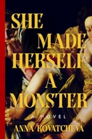 She Made Herself a Monster: A Novel 006343637X Book Cover