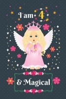 I am 4 & Magical: 4 Year Old Birthday Gift for Girls, Blank Line Journal, Fairy Princess Notebook, birthday notebook for kids 1677297506 Book Cover