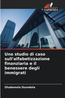 Uno studio di caso sull'alfabetizzazione finanziaria e il benessere degli immigrati (Italian Edition) 6208201608 Book Cover