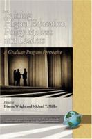 Training Higher Education Policy Makers and Leaders: A Graduate Program Perspective (HC) (Educational Policy in the 21st Century: Opportunities, Challenges and Solutions) 1593117566 Book Cover