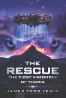 The Rescue: The First Visitation of Thuria 1940929296 Book Cover
