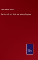 Parkin Jeffcock, Civil and Mining Engineer 3752568569 Book Cover