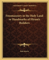 Freemasonry in the Holy Land: Handmarks of Hiram's Builders 1633912205 Book Cover