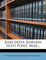 Anecdota Adriani Sexti Pont. Max... 1160300151 Book Cover