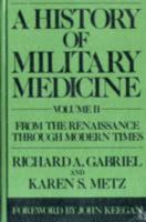 A History of Military Medicine: Vol I: From Ancient Times to the Middle Ages (Contributions in Military Studies) 031327746X Book Cover
