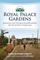 Royal Palace Gardens & History of Raikes Hall 153015491X Book Cover