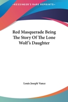 Red Masquerade: Being the Story of the Lone Wolf's Daughter 1981117458 Book Cover