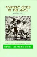 Mystery Cities of the Maya (Mystic Traveller) 0932813178 Book Cover