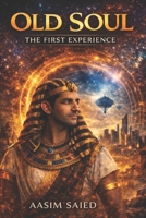Old Soul: The First Experience B0G6SNZT1R Book Cover