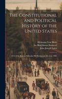 The Constitutional and Political History of the United States: 1854-1856. Kansas-Nebraska Bill-Buchanan's Election. 1885 1019972289 Book Cover