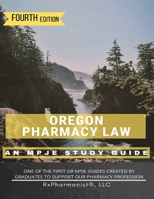 Oregon Pharmacy Law: an MPJE Study Guide 1093422386 Book Cover