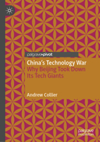 China’s Technology War: Why Beijing Took Down Its Tech Giants 9811930414 Book Cover
