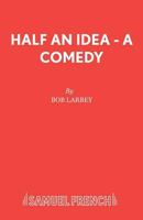 Half an Idea - A Comedy 057312132X Book Cover