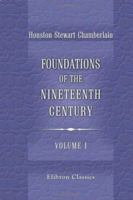 The Foundations of the Nineteenth Century; Volume 1 0259999199 Book Cover