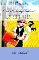 Der Hatschifabrikant: Nur f�r echte Helden 1493677667 Book Cover