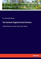 The Darkest England Social Scheme: A Brief Review of the First Years Work 3348018730 Book Cover