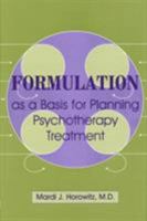 Formulation as A Basis for Planning Psychotherapy Treatment 0880487496 Book Cover
